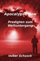 Volker Schunck: Apocalypse Now 