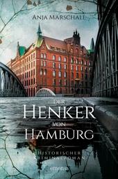 Der Henker von Hamburg - Historischer Kriminalroman
