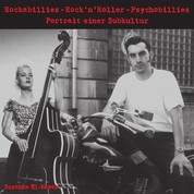 Rockabillies - RocknRoller - Psychobillies - Portrait einer Subkultur