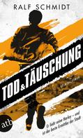 Ralf Schmidt: Tod und Täuschung ★★★★