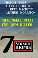 Alfred Bekker: Siebenmal Pech für den Killer: 7 Strand Krimis 