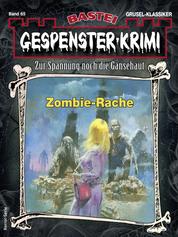 Gespenster-Krimi 65 - Horror-Serie - Zombie-Rache