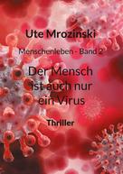 Ute Mrozinski: Menschenleben - Band 2 