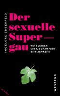 Ingelore Ebberfeld: Der sexuelle Supergau 