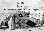 Der Harz in alten künstlerischen Darstellungen - Band 2