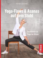 Yoga - Flows & Asanas auf dem Stuhl - So effektiv ist Yoga im Sitzen