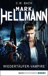 Mark Hellmann 32 - Wiedertäufer-Vampire