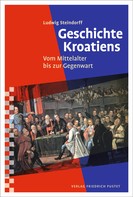 Ludwig Steindorff: Geschichte Kroatiens 