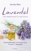 Henrike März: Lavendel: Die Heilpflanze für alle Sinne ★★★