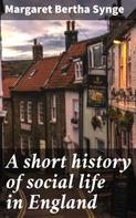 Margaret Bertha Synge: A short history of social life in England 