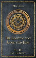 Mia Jacoba: Die Legende von Gold und Jade 3: Tag und Nacht ★★★★★