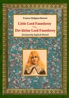 Frances Hodgson Burnett: Der kleine Lord Fauntleroy / Little Lord Fauntleroy (Zweisprachig Englisch-Deutsch) 