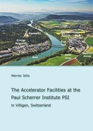 Werner Joho: The Accelerator Facilities at the Paul Scherrer Institute PSI 