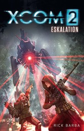 XCOM2: Eskalation - Roman zum Videogame