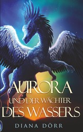 Aurora und der Wächter des Wassers