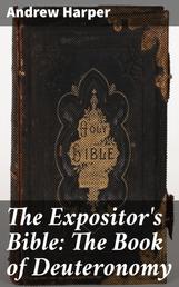 The Expositor's Bible: The Book of Deuteronomy