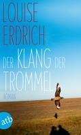 Louise Erdrich: Der Klang der Trommel ★★★★