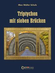 Triptychon mit sieben Brücken - Roman