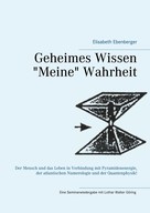 Elisabeth Ebenberger: Geheimes Wissen - "Meine" Wahrheit 