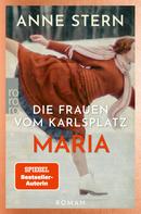Anne Stern: Die Frauen vom Karlsplatz: Maria ★★★★