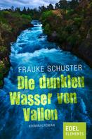 Frauke Schuster: Die dunklen Wasser von Vallon ★★★