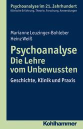 Psychoanalyse - Die Lehre vom Unbewussten - Geschichte, Klinik und Praxis
