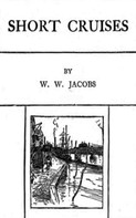 W. W. Jacobs: Short Cruises 