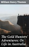 William Henry Thomes: The Gold Hunters' Adventures; Or, Life in Australia 