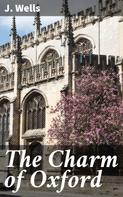 J. Wells: The Charm of Oxford 