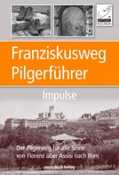 Simone Ochsenkühn: Franziskusweg Pilgerführer - Impulse für die Pilgerreise 