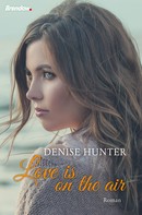 Denise Hunter: Love is on the air ★★★★