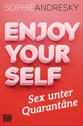 Enjoy Yourself - Sex unter Quarantäne