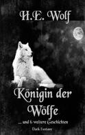 H.E. Wolf: Königin der Wölfe 