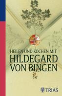 Petra Hirscher: Heilen und Kochen mit Hildegard von Bingen ★★★★★