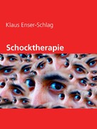 Klaus Enser-Schlag: Schocktherapie 