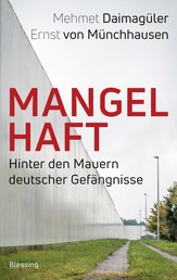 Mangelhaft - Hinter den Mauern deutscher Gefängnisse