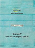 Alois Markschläger: Corona 