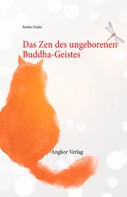 Bankei Etaku: Das Zen des ungeborenen Buddha-Geistes ★★★★★