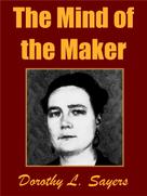 Dorothy L. Sayers: The Mind of the Maker 
