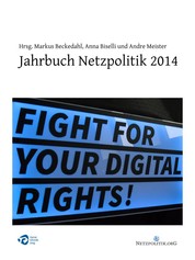Jahrbuch Netzpolitik 2014 - Fight for your digital rights