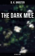 D. K. Broster: The Dark Mile (Historical Novel) 