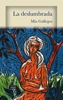 Mía Gallegos: La deslumbrada 