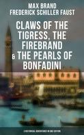 Max Brand: Claws of the Tigress, The Firebrand & The Pearls of Bonfadini 