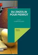 Damien Dubois: Du Zinzolin Pour Pierrot 