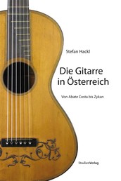 Die Gitarre in Österreich - Von Abate Costa bis Zykan