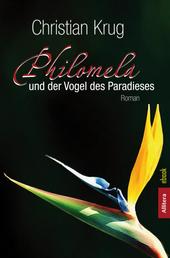 Philomela - und der Vogel des Paradieses