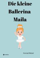 Konrad Welzel: Die kleine Ballerina Maila 