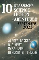Alfred Bekker: 10 Klassische Science Fiction Abenteuer September 2023 