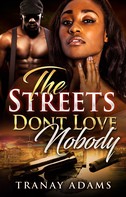 Tranay Adams: The Streets Don't Love Nobody 