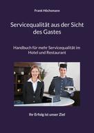 Frank Höchsmann: Servicequalität aus der Sicht des Gastes 